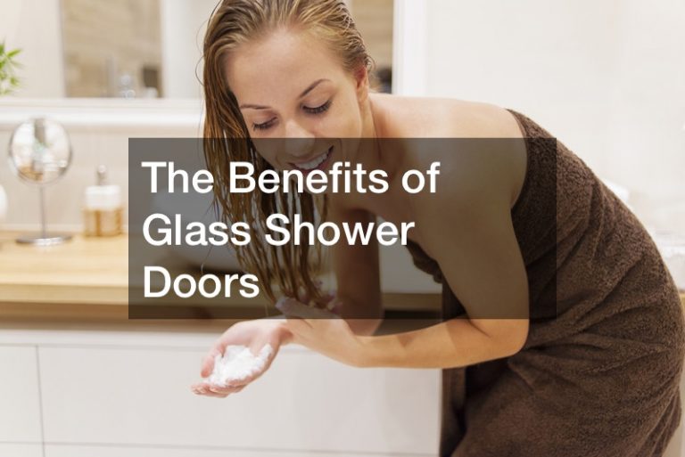 The Benefits of Glass Shower Doors