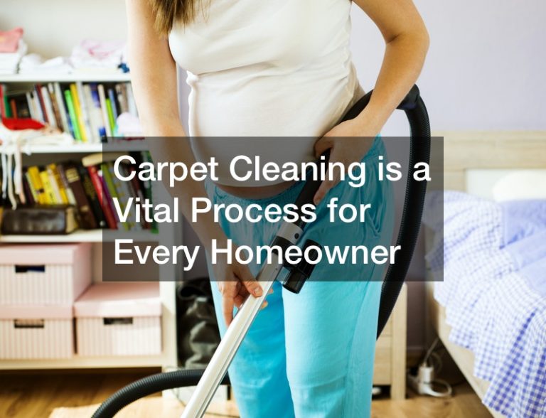 Carpet Cleaning is a Vital Process for Every Homeowner