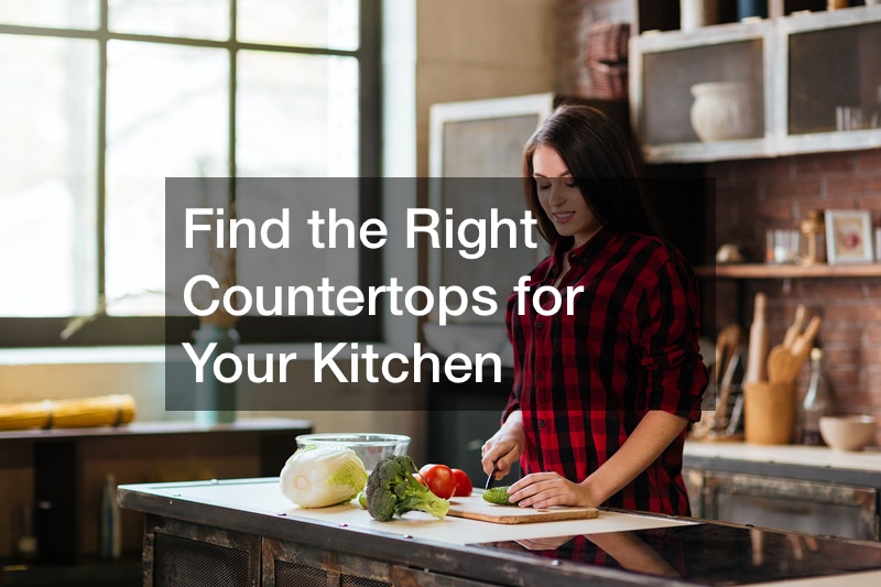 Find the Right Countertops for Your Kitchen