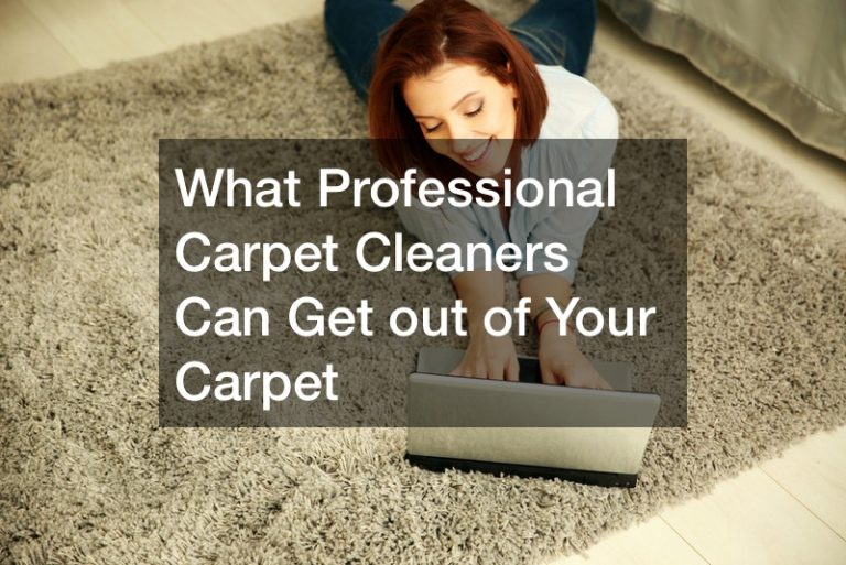 What Professional Carpet Cleaners Can Get out of Your Carpet