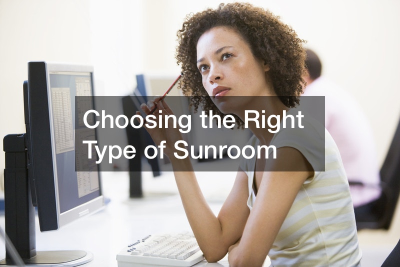 Choosing the Right Type of Sunroom