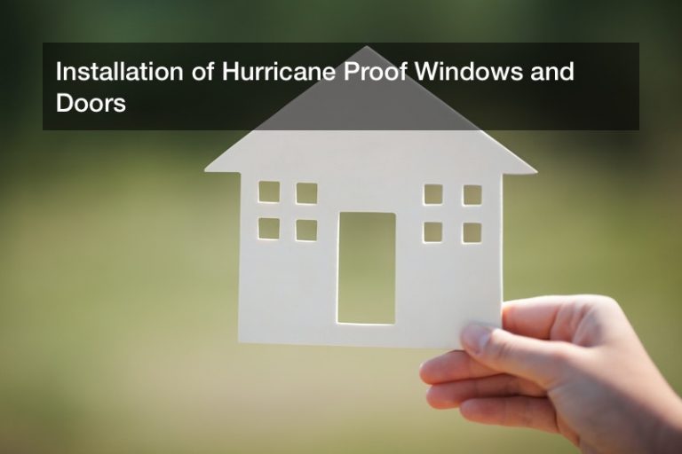 Installation of Hurricane Proof Windows and Doors
