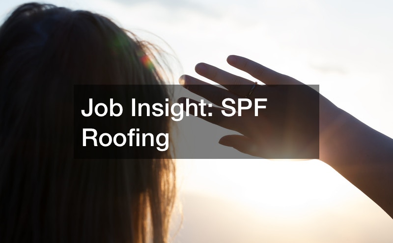 Job Insight  SPF Roofing