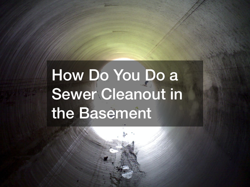 How Do You Do a Sewer Cleanout in the Basement
