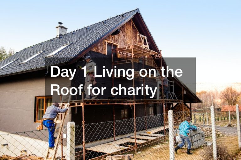 Day 1 Living on the Roof for charity