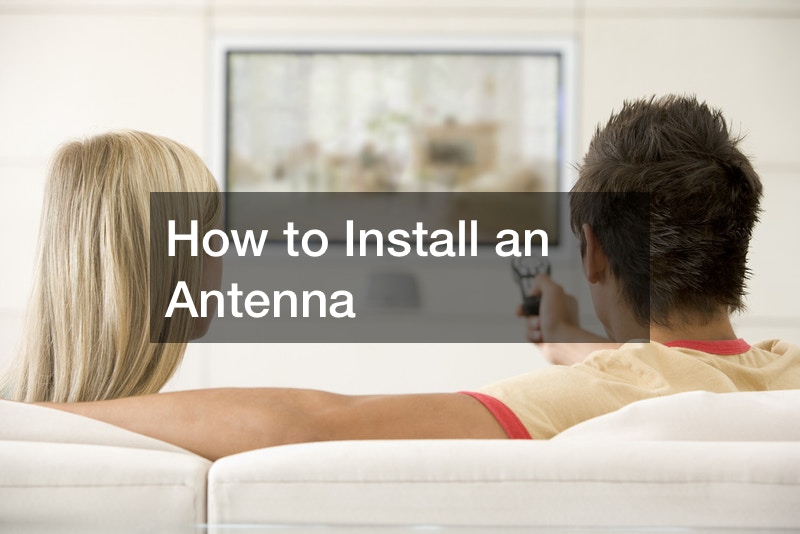 How to Install an Antenna