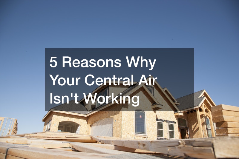 5 Reasons Why Your Central Air Isnt Working