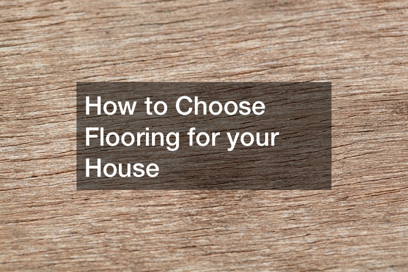 How to Choose Flooring for your House