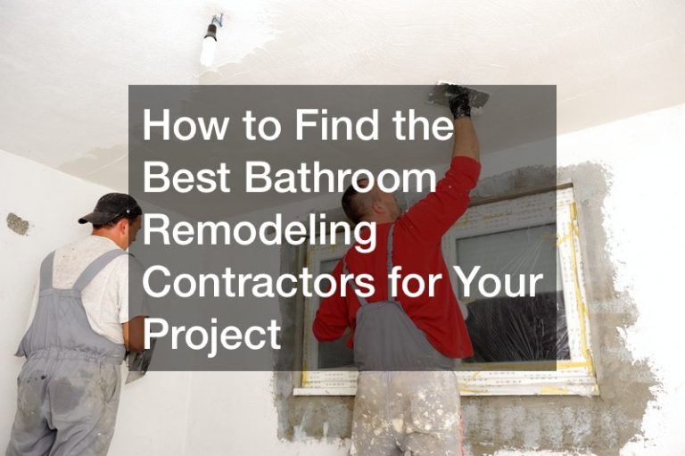 How to Find the Best Bathroom Remodeling Contractors for Your Project