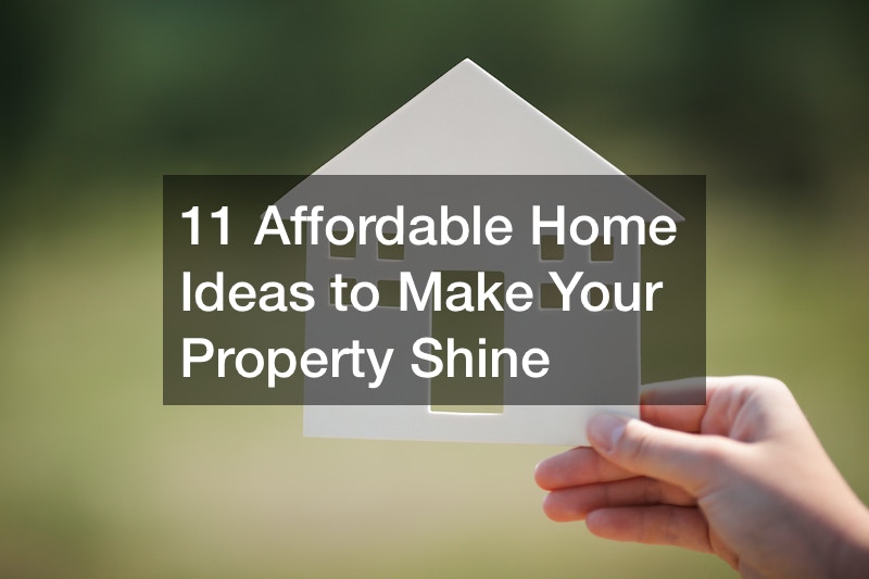 11 Affordable Home Ideas to Make Your Property Shine