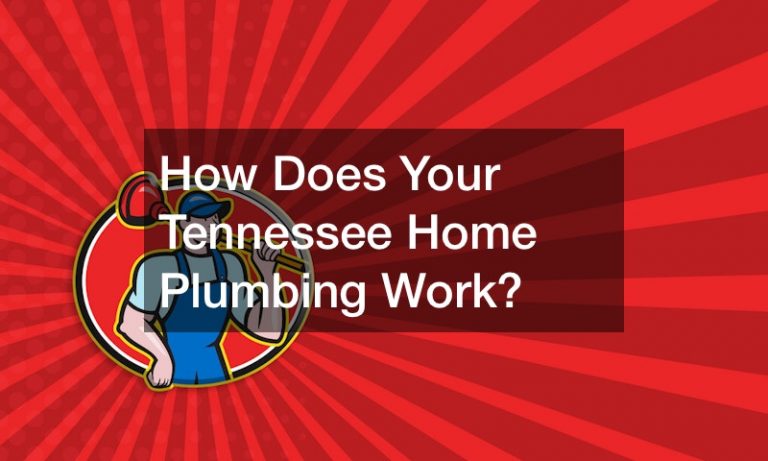 How Does Your Tennessee Home Plumbing Work?