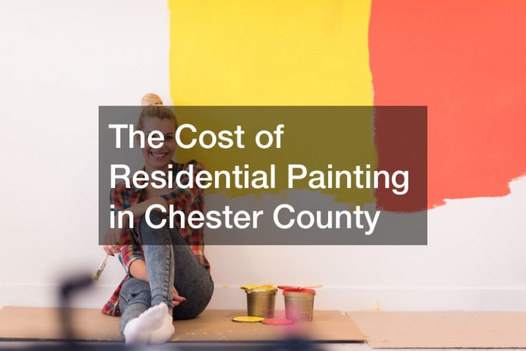 The Cost of Residential Painting in Chester County
