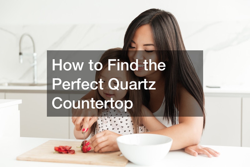 How to Find the Perfect Quartz Countertop