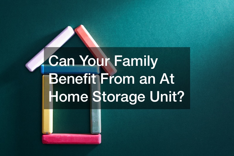 Can Your Family Benefit From an At Home Storage Unit?