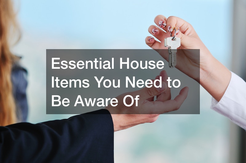 Essential House Items You Need to Be Aware Of