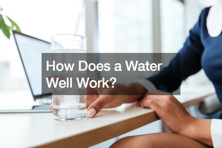 How Does a Water Well Work?
