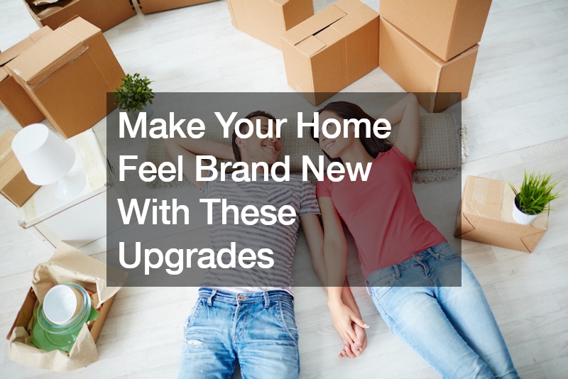 Make Your Home Feel Brand New With These Upgrades