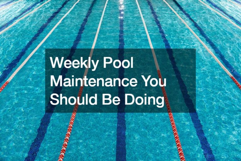 Weekly Pool Maintenance You Should Be Doing