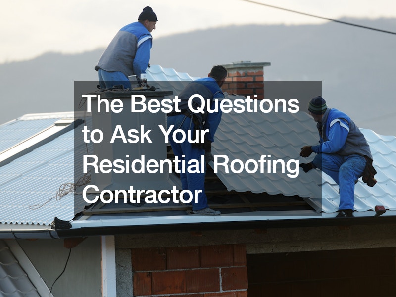 The Best Questions to Ask Your Residential Roofing Contractor