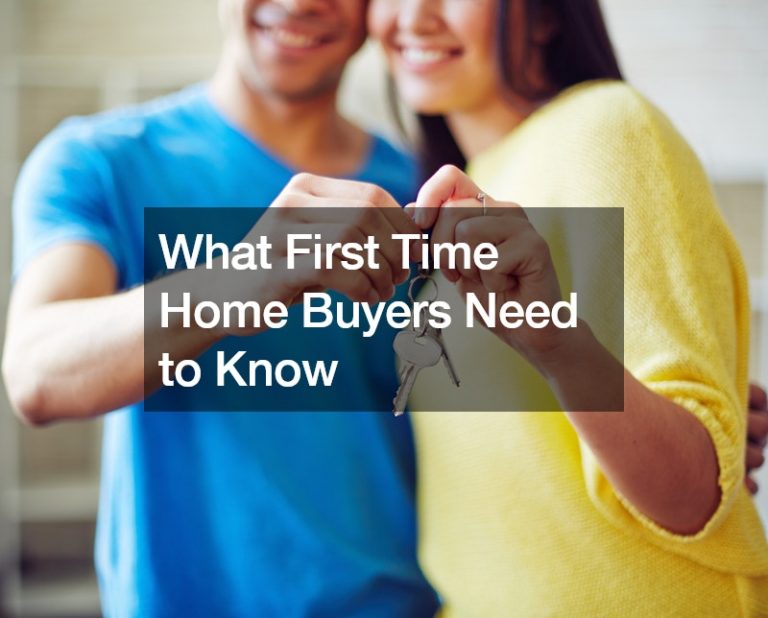 What First Time Home Buyers Need to Know