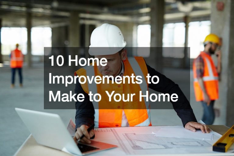 10 Home Improvements to Make to Your Home