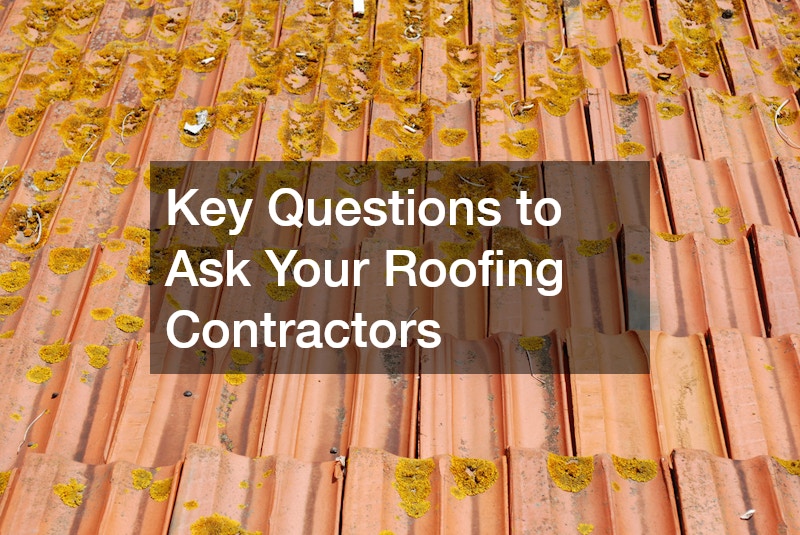 Key Questions to Ask Your Roofing Contractors