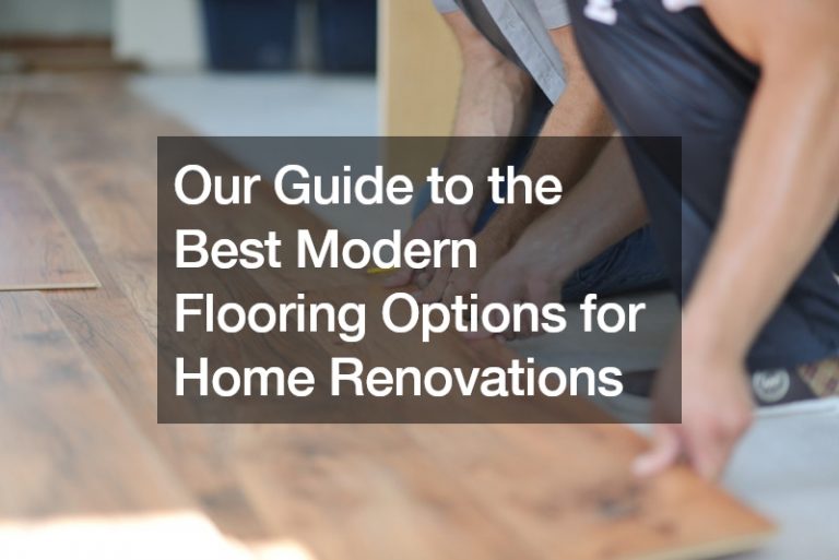 Our Guide to the Best Modern Flooring Options for Home Renovations
