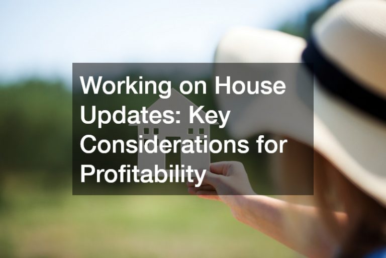 Working on House Updates: Key Considerations for Profitability