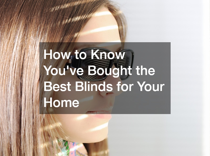 How to Know Youve Bought the Best Blinds for Your Home