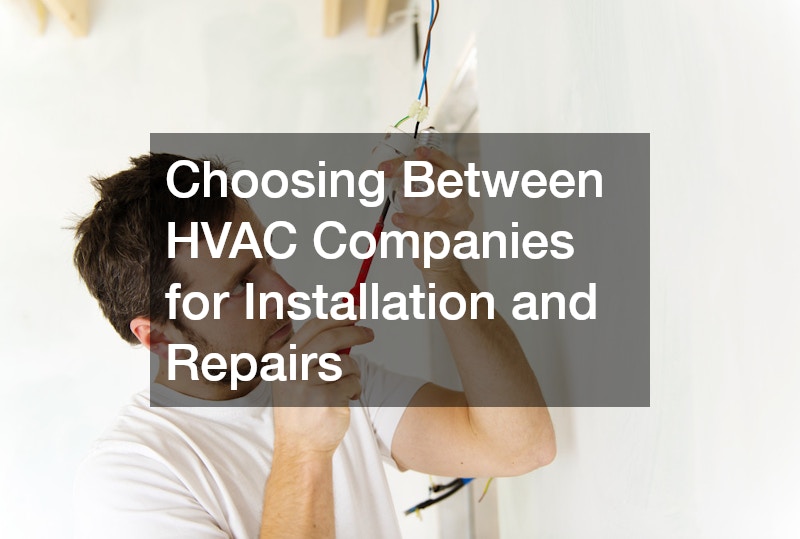 Choosing Between HVAC Companies for Installation and Repairs