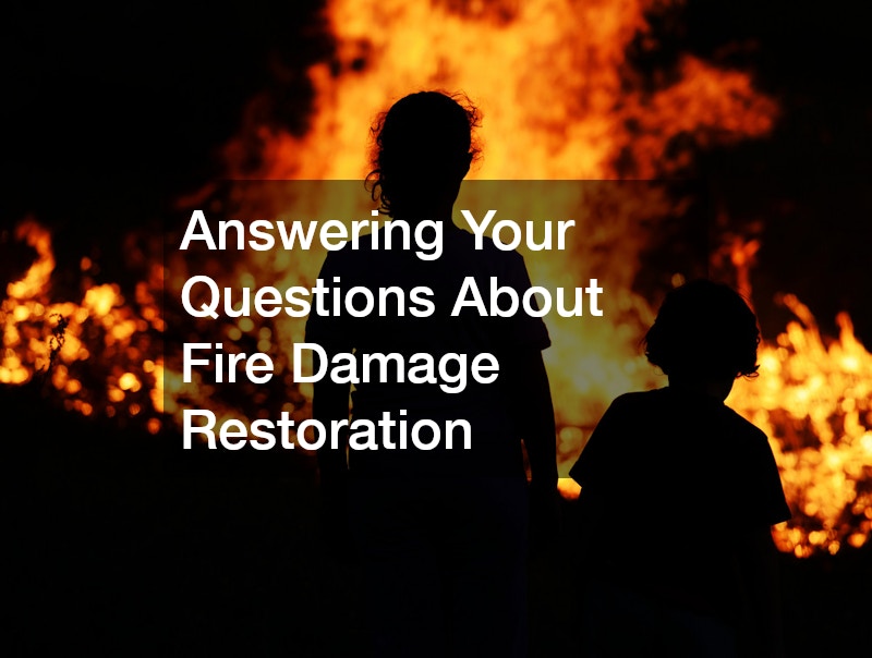 Answering Your Questions About Fire Damage Restoration